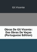 Obras De Gil Vicente: Das Obras De Vaao (Portuguese Edition)