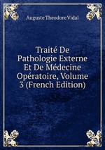 Trait De Pathologie Externe Et De Mdecine Opratoire, Volume 3 (French Edition)