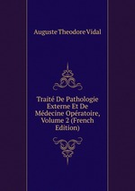 Trait De Pathologie Externe Et De Mdecine Opratoire, Volume 2 (French Edition)