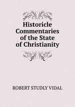 Historicle Commentaries of the State of Christianity