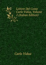 Lettere Del Conte Carlo Vidua, Volume 2 (Italian Edition)