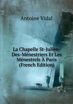 La Chapelle St-Julien-Des-Mnestriers Et Les Mnestrels  Paris (French Edition)