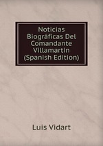 Noticias Biogrficas Del Comandante Villamartin (Spanish Edition)