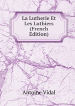 La Lutherie Et Les Luthiers (French Edition)