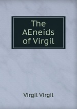 The AEneids of Virgil