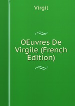 OEuvres De Virgile (French Edition)