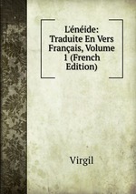 L`nide: Traduite En Vers Franais, Volume 1 (French Edition)