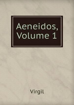 Aeneidos, Volume 1