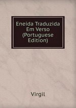 Eneida Traduzida Em Verso (Portuguese Edition)