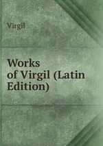 Works of Virgil (Latin Edition)