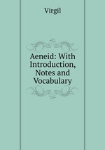 Aeneid: With Introduction, Notes and Vocabulary