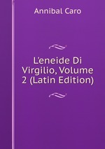 L`eneide Di Virgilio, Volume 2 (Latin Edition)