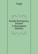 Eneida Portugueza, Volume 2 (Portuguese Edition)