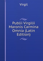 Publii Virgilii Maronis Carmina Omnia (Latin Edition)