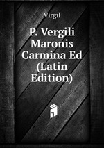 P. Vergili Maronis Carmina Ed (Latin Edition)