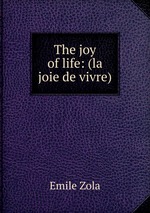 The joy of life: (la joie de vivre)