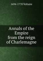 Annals of the Empire from the reign of Charlemagne