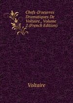 Chefs-D`oeuvres Dramatiques De Voltaire., Volume 2 (French Edition)