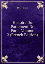 Histoire Du Parlement De Paris, Volume 2 (French Edition)