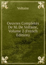 Oeuvres Compltes De M. De Voltaire, Volume 2 (French Edition)