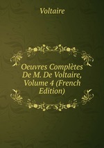 Oeuvres Compltes De M. De Voltaire, Volume 4 (French Edition)