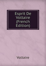 Esprit De Voltaire (French Edition)