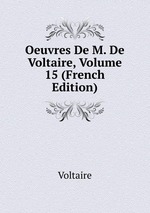 Oeuvres De M. De Voltaire, Volume 15 (French Edition)