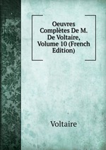 Oeuvres Compltes De M. De Voltaire, Volume 10 (French Edition)