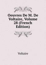 Oeuvres De M. De Voltaire, Volume 28 (French Edition)