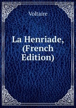 La Henriade, (French Edition)