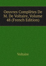 Oeuvres Compltes De M. De Voltaire, Volume 48 (French Edition)