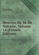 Oeuvres De M. De Voltaire, Volume 14 (French Edition)