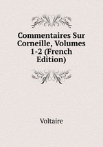 Commentaires Sur Corneille, Volumes 1-2 (French Edition)