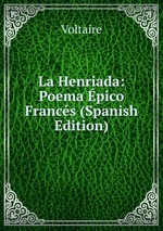 La Henriada: Poema pico Francs (Spanish Edition)
