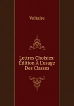 Lettres Choisies: dition L`usage Des Classes