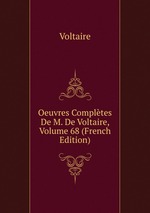 Oeuvres Compltes De M. De Voltaire, Volume 68 (French Edition)