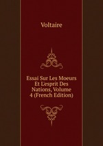 Essai Sur Les Moeurs Et L`esprit Des Nations, Volume 4 (French Edition)