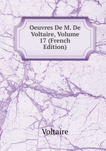 Oeuvres De M. De Voltaire, Volume 17 (French Edition)