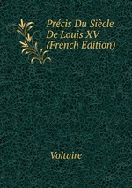 Prcis Du Sicle De Louis XV (French Edition)