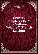 Oeuvres Compltes De M. De Voltaire, Volume 7 (French Edition)