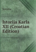 Istorija Karla XII (Croatian Edition)