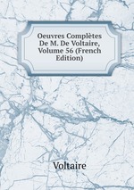 Oeuvres Compltes De M. De Voltaire, Volume 56 (French Edition)