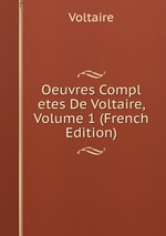 Oeuvres Compl etes De Voltaire, Volume 1 (French Edition)