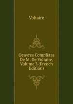Oeuvres Compltes De M. De Voltaire, Volume 3 (French Edition)