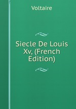 Siecle De Louis Xv, (French Edition)
