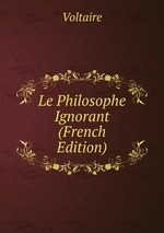 Le Philosophe Ignorant (French Edition)