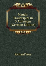 Magda: Trauerspiel in 5 Aufzgen (German Edition)