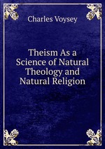 Theism As a Science of Natural Theology and Natural Religion