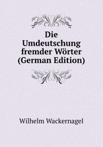 Die Umdeutschung fremder Wrter (German Edition)