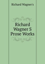 Richard Wagner S Prose Works